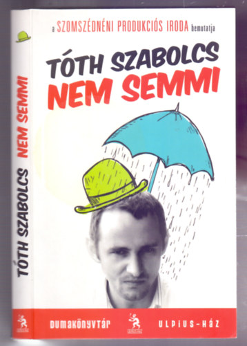 Tth Szabolcs - Nem semmi (Dumaknyvtr - A szerz rajzaival)
