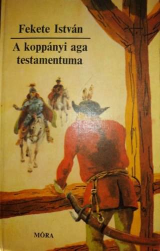 Fekete Istvn - A koppnyi aga testamentuma
