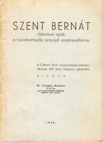 Dr. P. Friedrich Eberhard - Szent Bernát clairvauxi apát, a tizenkettedik század vezérszelleme