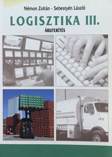N�mon Zolt�n-Sebesty�n L�szl� - Logisztika III. �ruster�t�s