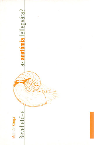Molnár Kinga - Bevehető-e az anatómia fellegvára?