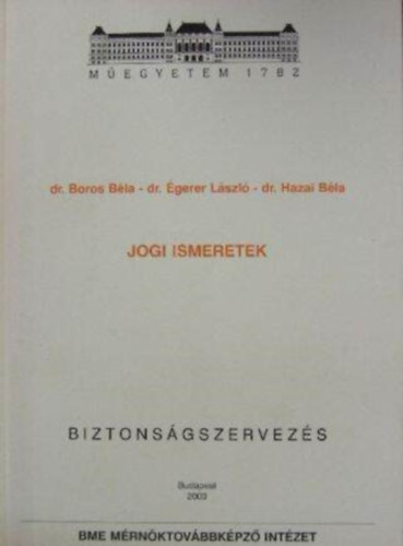 Dr. Dr. �gerer L�szl�, Dr. Hazai B�la Boros B�la - Jogi ismeretek