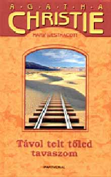Agatha) Mary Westmacott (Christie - T�vol telt t�led tavaszom