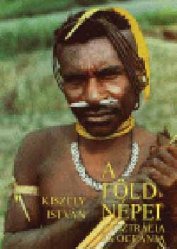 Kiszely Istvn - A fld npei - Ausztrlia s cenia