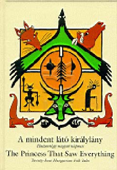 Csorba Katalin - A mindent l�t� kir�lyl�ny - The Princess That Saw Everything