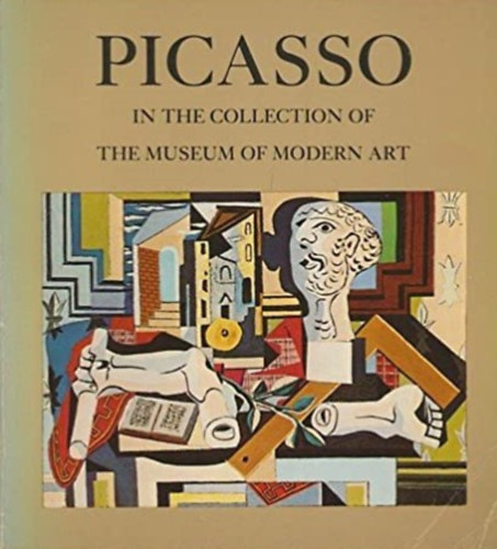 William Rubin - Picasso in the Collection of the Museum of Modern Art