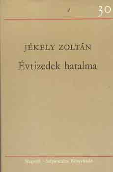 Jékely Zoltán - Évtizedek hatalma