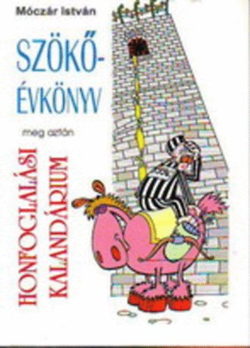 M�cz�r Istv�n - Sz�k��vk�nyv meg azt�n Honfoglal�si kaland�rium