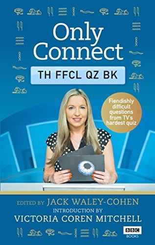 Victoria Coren Mitchell Jack Waley-Cohen - Only Connect: The Official Quiz Book