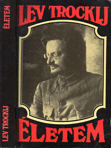 Lev Trockij - Életem (önéletrajzi vázlat)