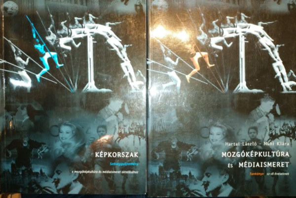 Hartai L.-Muhi Klára - Képkorszak-Mozgóképkultúra és médiaismeret