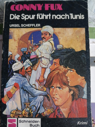 Ursel Scheffler - Conny Fux: Die Spur f�hrt nach Tunis