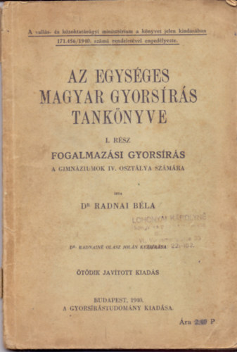 Dr. Radnai Béla - Az egységes magyar gyorsírás tankönyve I. (fogalmazási gyorsírás)