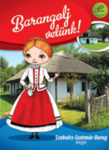 Kosztyu Brigitta - BARANGOLJ VELÜNK- SZABOLCS-SZATMÁR-BEREG MEGYE