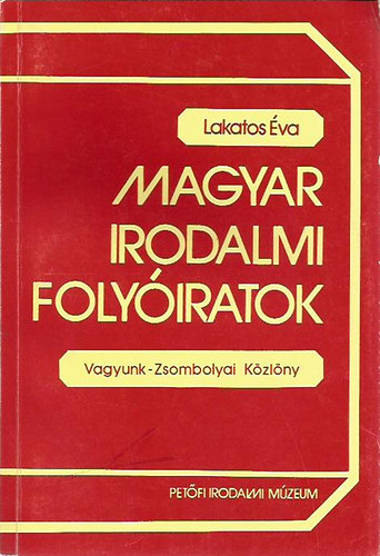 Lakatos va - Magyar irodalmi folyiratok-Vagyunk-Zsombolyai Kzlny