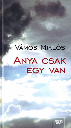 Vmos Mikls - Anya csak egy van