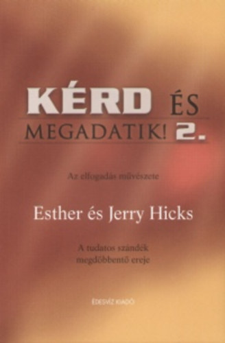 Jerry Hicks Eshter Hicks - Krd s megadatik! 2.