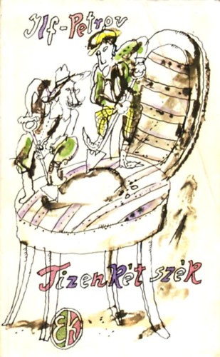 Jevgenyij Petrov Ilja Ilf - Tizenkét szék