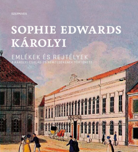Sophie Edwards Károlyi - Emlékek és rejtélyek