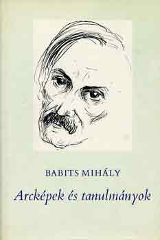 Babits Mih�ly - Arck�pek �s tanulm�nyok