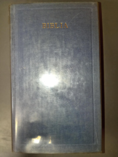 Vas István  Fordította: Károlyi Gáspár (válogatta) - BIBLIA - Válogatás a Vizsolyi Bibliából (A Világirodalom klasszikusai - Új sorozat - Poór József utószavával)