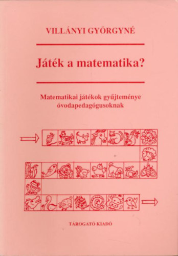 Villnyi Gyrgyn - Jtk a matematika? (Matematikai jtkok gyjtemnye vodapedaggusoknak)