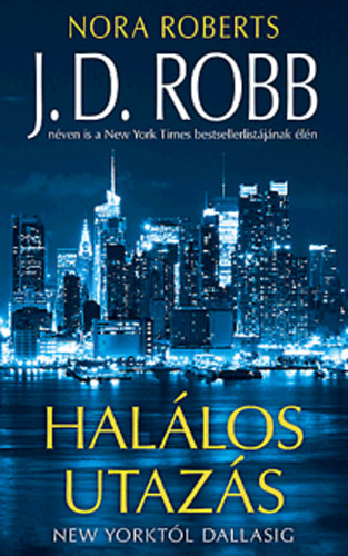 J. D. Robb ; (Nora Roberts) - Hallos utazs