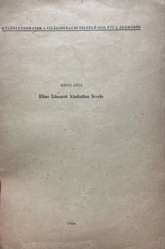 K�pes G�za - Elias L�nnrot kiadatlan levele