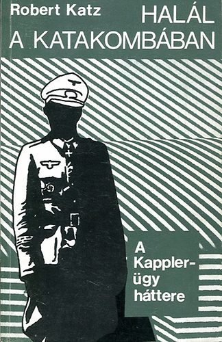 Robert Katz - Halál a katakombában