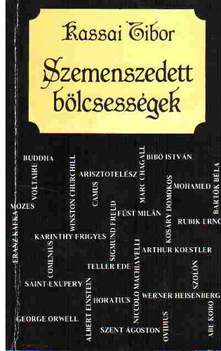 Kassai Tibor - Szemenszedett blcsessgek : Aforizmk, igazsgok gyjtemnye