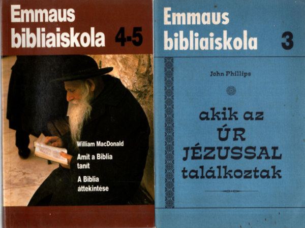 John Phillips, William MacDonald, Dr. Lengyel Antal, Mszros Istvn - 4 db Vallsi knyv ( egytt ) 1. Akik az r Jzussal tallkoztak - Emmaus bibliaiskola 3, 2. Amit a Biblia tant- A Biblia ttekintse - emmaus bibliaiskola 4-5., 3. Krds-felelet a felnttek s brmlkozk hitoktatshoz, 4. Minds