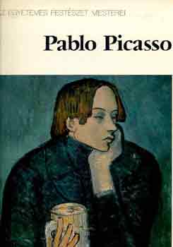 Pablo Picasso (Az egyetemes festszet mesterei)