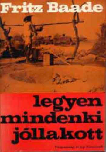 Fritz Baade - Legyen mindenki j�llakott
