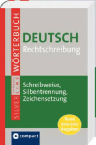 Gro�es W�rterbuch Deutsch Rechtschreibung. (�tfog� n�met helyes�r�si sz�t�r) Compact SilverLine: Schreibweise, Silbentrennung & Zeichensetzung nach den amtlichen Regeln