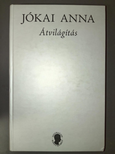 Mezey Katalin  J�kai Anna (szerk.), Bod Katalin (lektor) - �tvil�g�t�s (Kem�nyt�bl�s; egyedi term�kfot�)