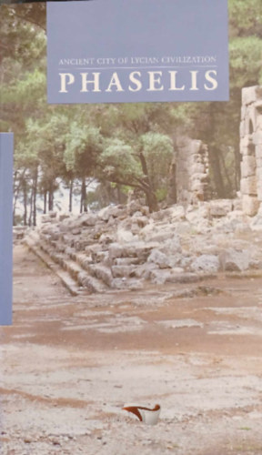 Nihal Tüner Önen - Ancient City Of Lycian Civilization Phaselis