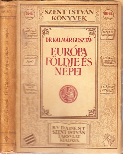 Kalm�r Guszt�v dr. - Eur�pa f�ldje �s n�pei (Szent Istv�n k�nyvek 86-87.)