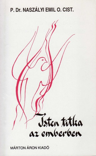 Naszlyi Emil - Isten titka az emberben