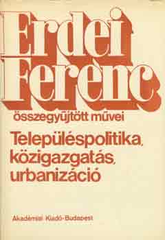 Erdei Ferenc - Teleplspolitika, kzigazgats, urbanizci