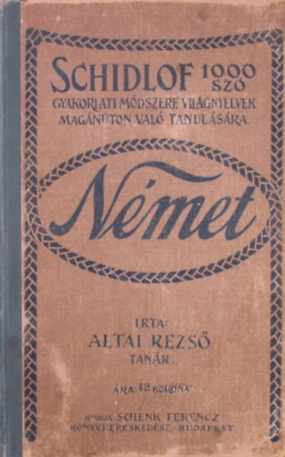 Altai Rezső (szerk.) - Schidlof 1000 szó gyakorlati módszere - Német nyelv - 10 füzet egyben