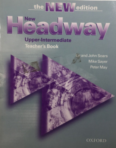 Mike Sayer, Peter May Liz and John Soars - New Headway Upper-Intermediate Teacher's Book - the New Edition