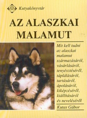 Kutas Gbor - Az alaszkai malamut