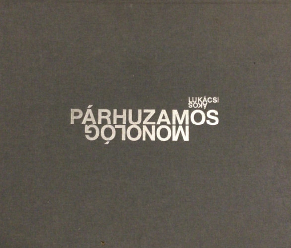 P�link�s Gy�rgy, Czak� Zsolt Luk�csi �kos - P�rhuzamos monol�g