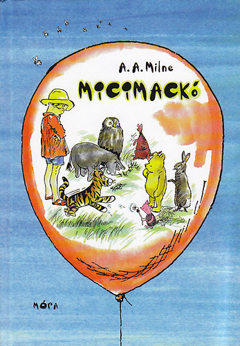 Karinthy Frigyes ; A. A. Milne (ford.) - Micimack - Micimack kuckja