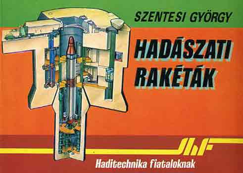 Szentesi Gyrgy - Hadszati raktk (haditechnika fiataloknak)