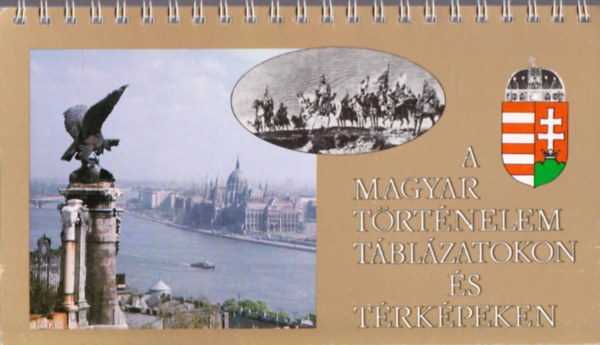 A magyar t�rt�nelem t�bl�zatokon �s t�rk�peken