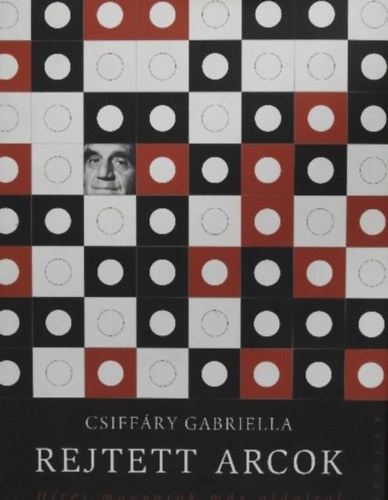 Csiffáry Gabriella - Rejtett arcok - Híres magyarok más oldalról