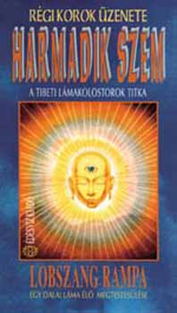 Lobsang Rampa - Harmadik szem - A tibeti lámakolostorok titka