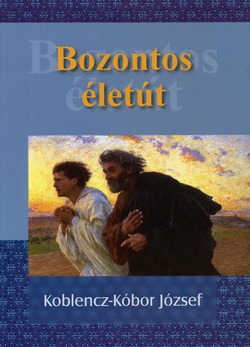Koblencz-Kóbor József - Bozontos életút