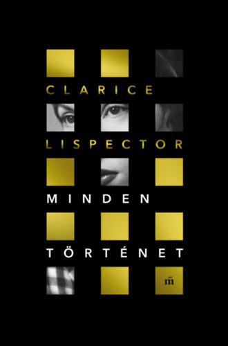 Clarice Lispector - Minden trtnet